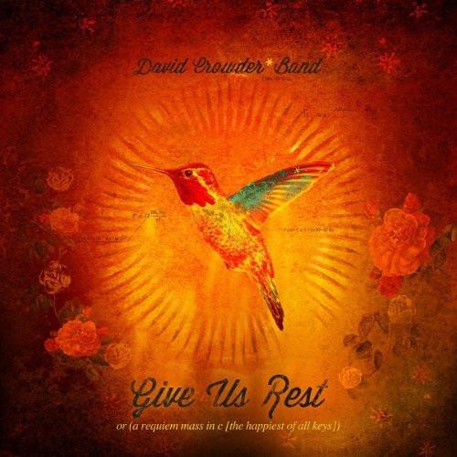 Give Us Rest - David Crowder Band - Re-vived.com