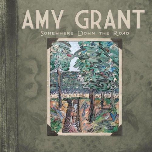 Somewhere Down The Road - Amy Grant - Re-vived.com