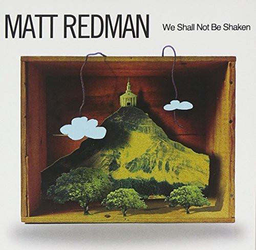We Shall Not Be Shaken - Matt Redman - Re-vived.com