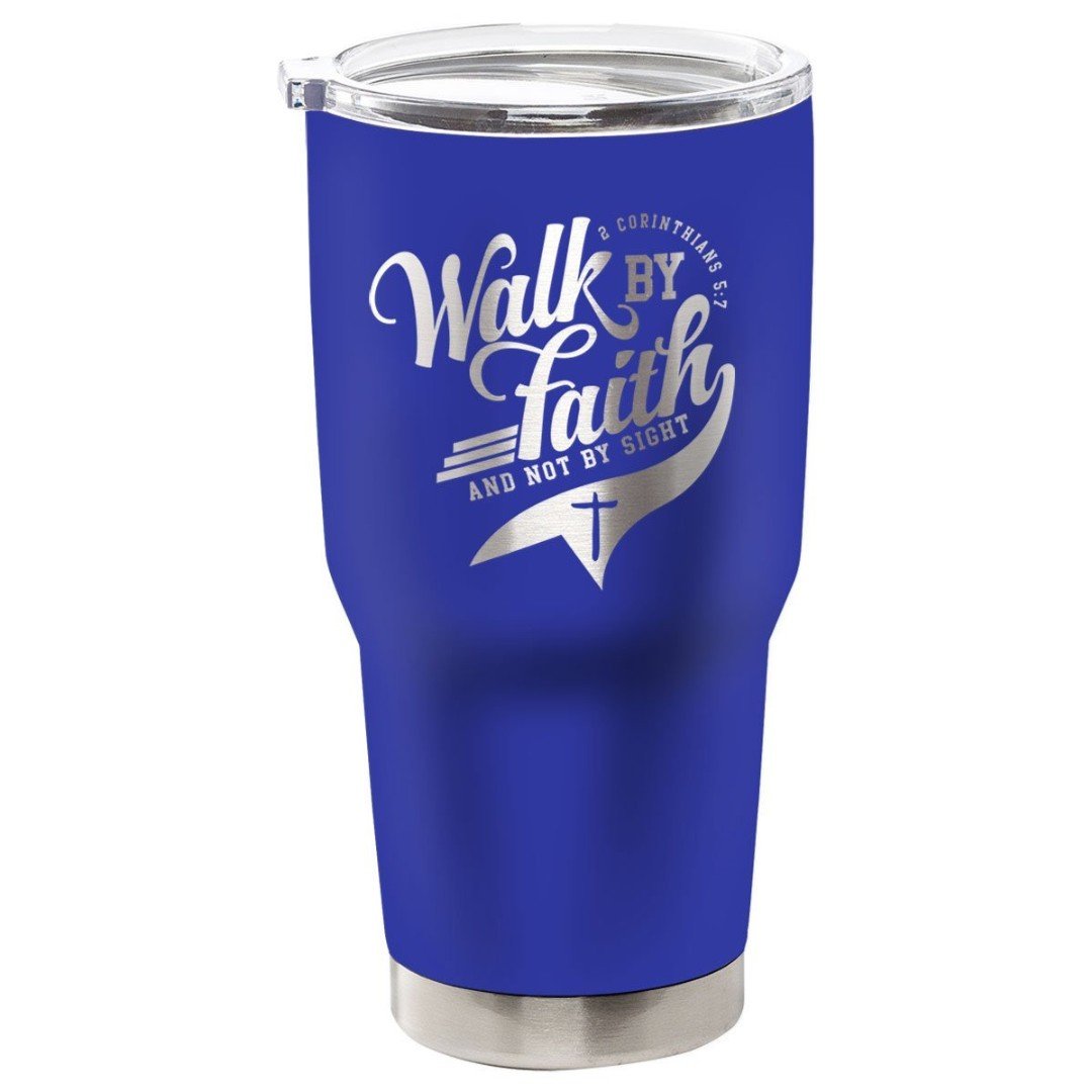 Walk By Faith Stainless Steel Tumbler