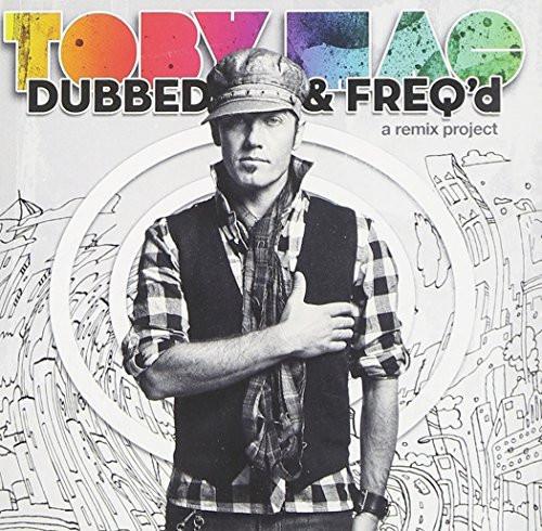 Dubbed & Freq'd: A Remix Project - Toby Mac - Re-vived.com