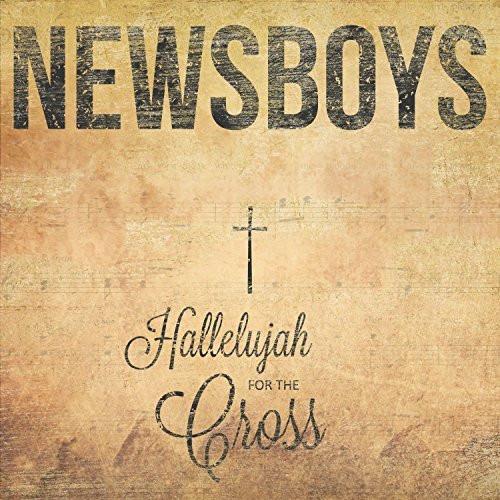 Hallelujah For The Cross - Newsboys - Re-vived.com