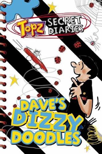 Topz Secret Diaries - Dave's Dizzy Doodles