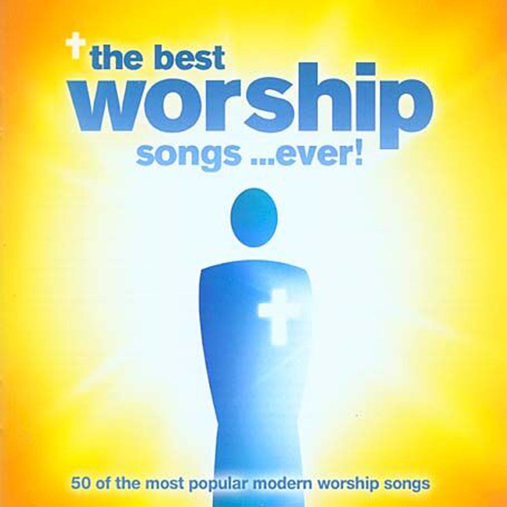 The Best Worship Songs ...Ever !