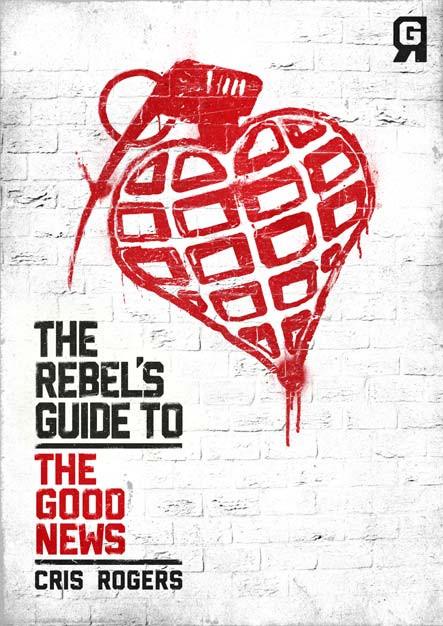 The Rebel's Guide To: The Good News