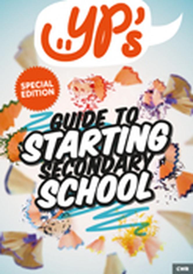 YPs Guide to Starting Secondary School