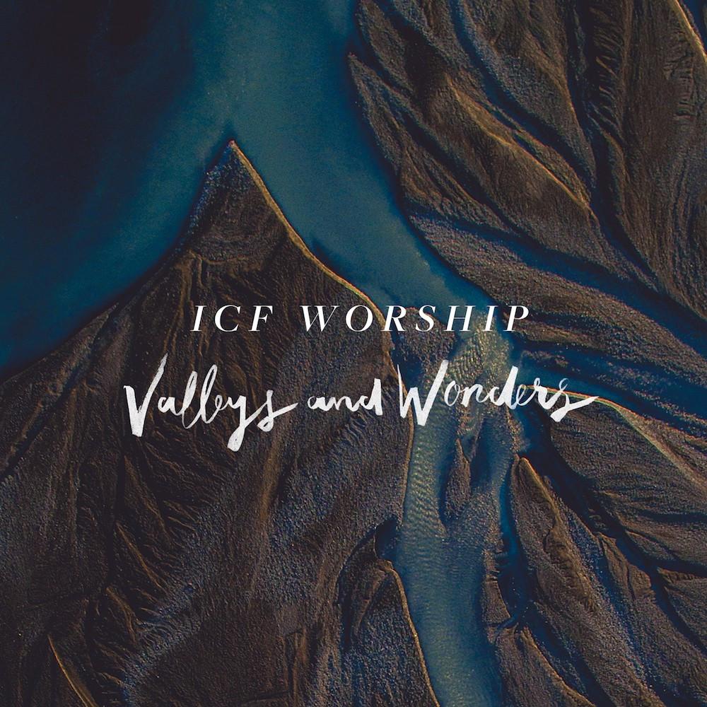 Valleys & Wonders - ICF Worship - Re-vived.com