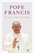 Pope Francis In His Own Words Hardback Book - Lisa Rogak - Re-vived.com