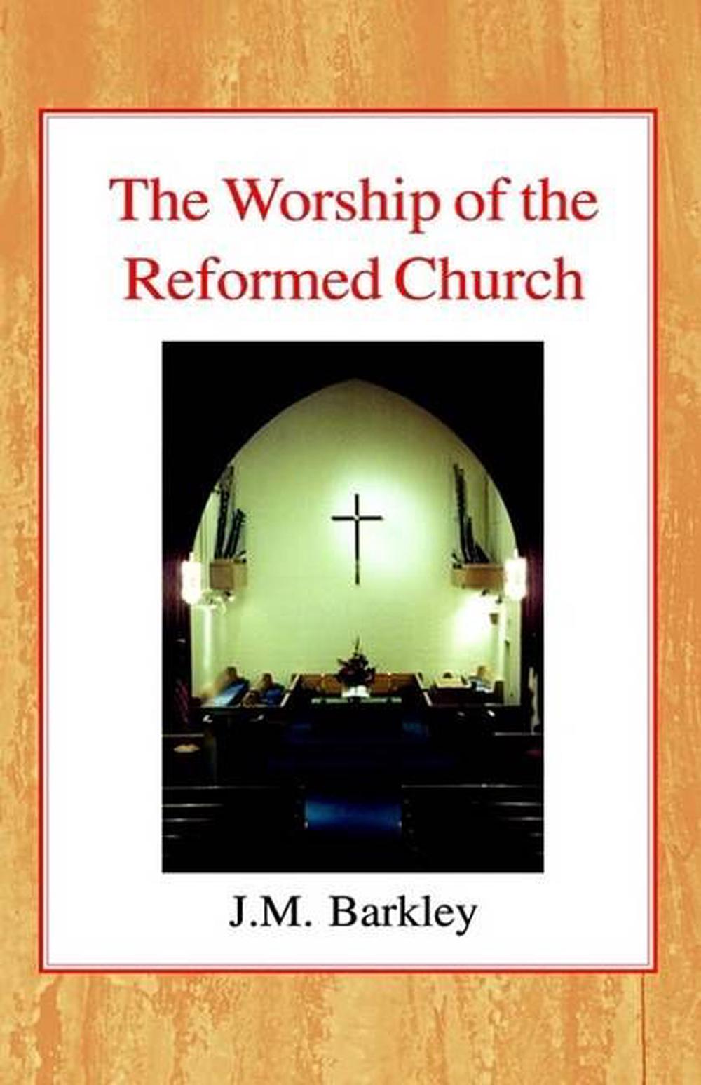 The Worship of the Reformed Church Hardback