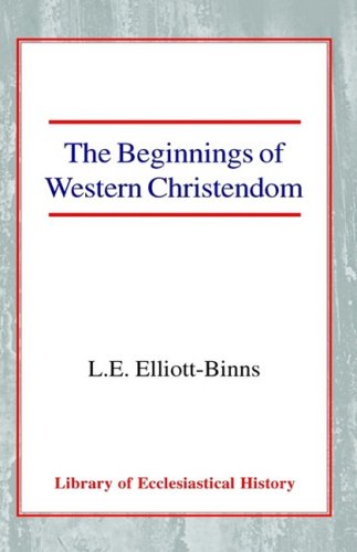 The Beginnings of Western Christendom Hardback