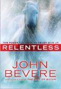 Relentless - The Power You Need To Never Give Up Hardback Book - John Bevere - Re-vived.com