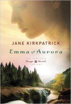 Emma of Aurora: The Complete Change and Cherish Trilogy: A Clearing in the Wild, A Tendering in the Storm, A Mending at the Edge (Change and Cherish Historical Series) - Kirkpatrick, Jane - Re-vived.com