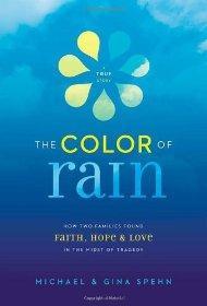 The colour of Rain: How Two Families Found Faith, Hope, and Love in the Midst of Tragedy - Spehn, Michael - Re-vived.com