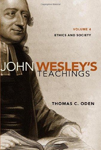 John Wesley's Teachings, Volume 4: Ethics and Society - Oden, Thomas C. - Re-vived.com