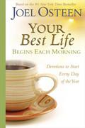 Your Best Life Begins Each Morning Hardback Book - Joel Osteen - Re-vived.com