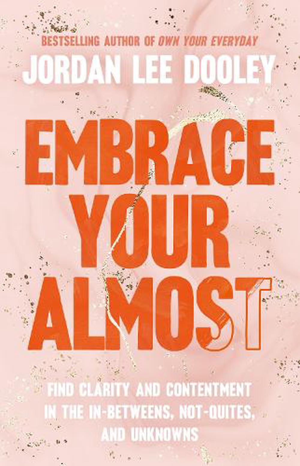 Embrace Your Almost