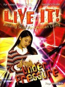 Live It! Under Pressure for Tweens: Building Skills for Christian Living [With Faith Friends Emergency Cards] - Abingdon Press - Re-vived.com