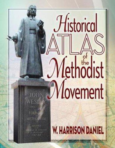 Historical Atlas of the Methodist Movement - Daniel, W. Harrison - Re-vived.com
