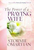 The Power Of A Praying Wife Paperback Book - Stormie Omartian - Re-vived.com