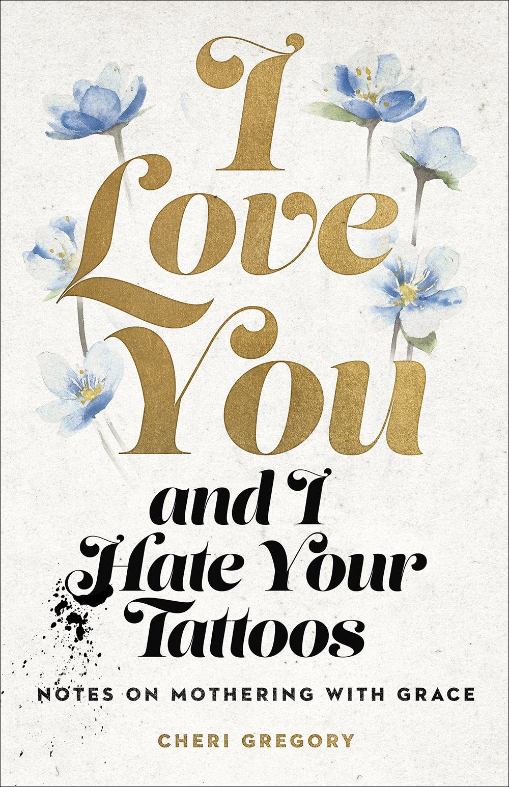 I Love You and I Hate Your Tattoos