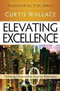 Elevating Excellence Paperback Book - Curtis Wallace - Re-vived.com