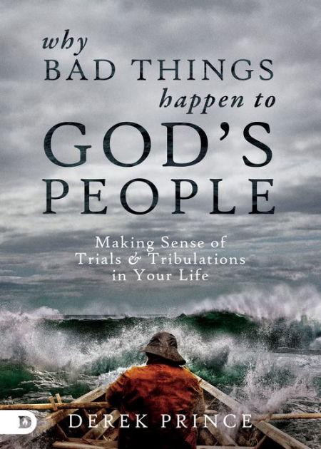 Why Bad Things Happen To God's People
