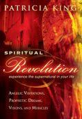 Spiritual Revolution Paperback Book - Patricia King - Re-vived.com