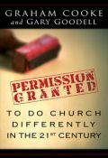 Permission Granted To Do Church Differently in the 21st Century Paperback Book - Gary Goodell - Re-vived.com