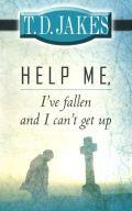 Help Me, I've Fallen And I Can't Get Up Paperback Book - T D Jakes - Re-vived.com