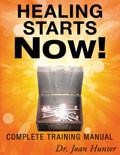 Healing Starts Now Paperback Book - Joan Hunter - Re-vived.com
