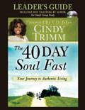 The 40 Day Soul Fast Leader's Guide + 2DVDs - Cindy Trimm - Re-vived.com