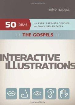 Interactive Illustrations-The Gospels: For Every Preacher, Teacher, and Small Group Leader - Mike Nappa - Re-vived.com