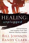 Healing Unplugged Paperback Book - Randy Clark - Re-vived.com