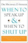 When To Speak Up And When To Shut Up Paperback Book - Michael Sedler - Re-vived.com