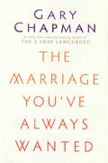 The Marriage You've Always Wanted (2013 Edition) Paperback Book - Gary Chapman - Re-vived.com