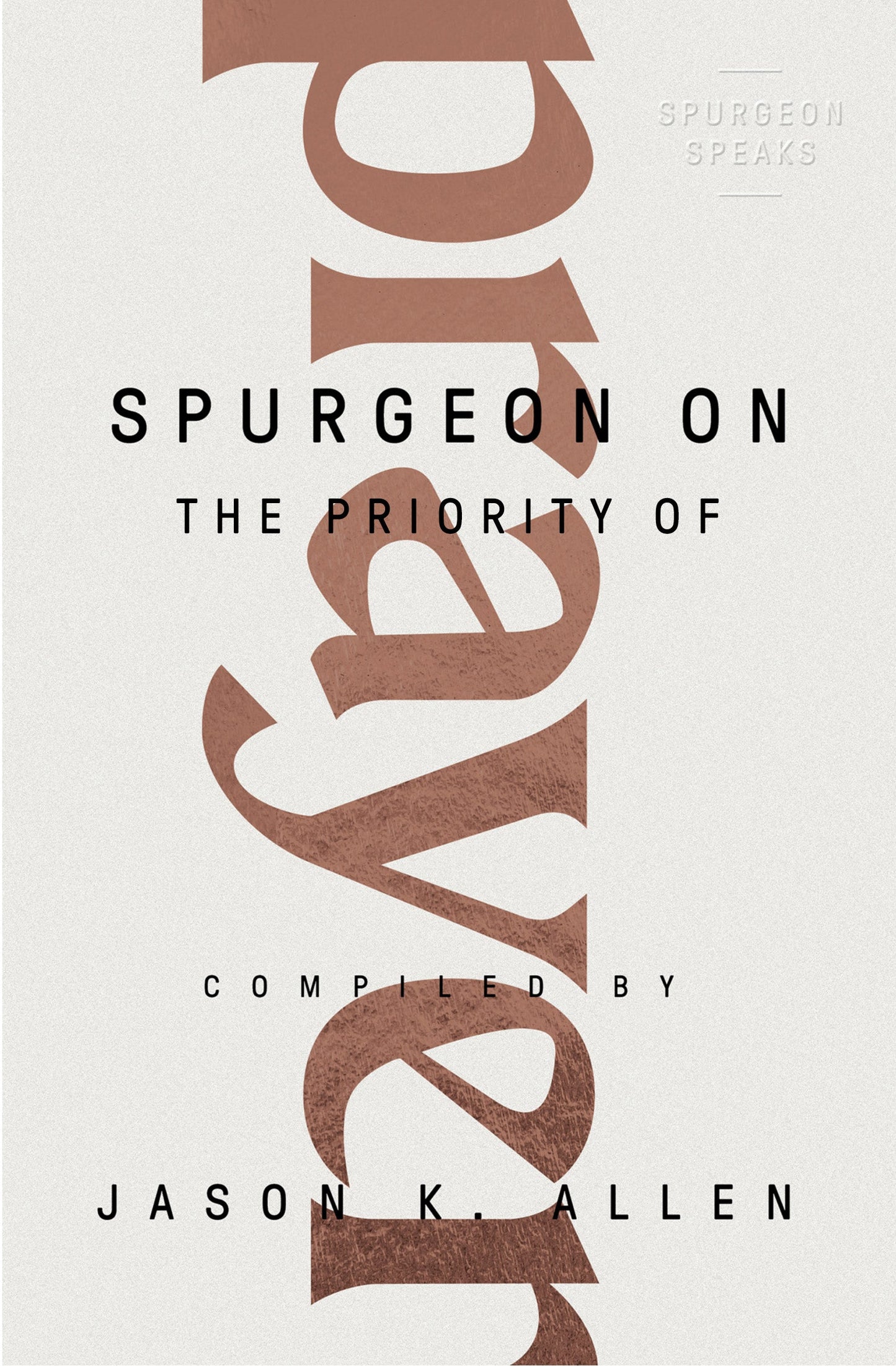 Spurgeon on the Priority of Prayer