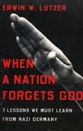When A Nation Forgets God Paperback - Erwin Lutzer - Re-vived.com