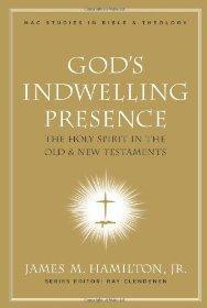 God's Indwelling Presence: The Holy Spirit in the Old and New Testaments - Hamilton Jr, James M - Re-vived.com