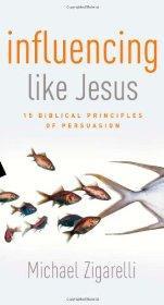Influencing Like Jesus: 15 Biblical Principles of Persuasion - Zigarelli, Michael - Re-vived.com