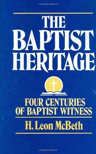 The Baptist Heritage: Four Centuries of Baptist Witness - McBeth, H. Leon - Re-vived.com