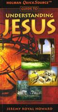 Holman QuickSource Guide to Understanding Jesus Paperback - Jeremy Howard - Re-vived.com