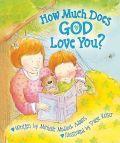 How Much Does God Love You? Board Book - Michelle Medlock Adams - Re-vived.com