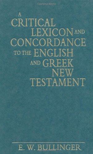 A Critical Lexicon and Concordance to the English and Greek New Testament - BULLINGER E W - Re-vived.com