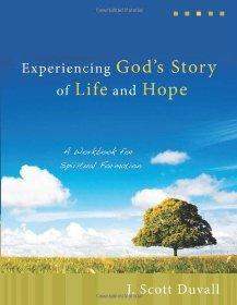 Experiencing God's Story of Life and Hope: A Workbook for Spiritual Formation - J. Scott Duvall - Re-vived.com