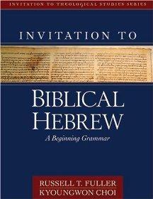 Invitation to Biblical Hebrew: A Beginning Grammar - Russell T. Fuller; Kyoungwon C - Re-vived.com