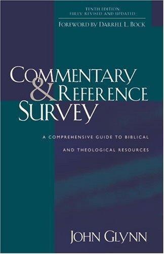 Commentary and Reference Survey: A Comprehensive Guide to Biblical and Theological Resources - John Glynn - Re-vived.com