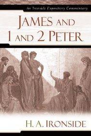 James and 1 and 2 Peter - H. A. Ironside - Re-vived.com