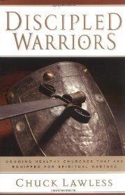 Discipled Warriors: Growing Healthy Churches That Are Equipped for Spiritual Warfare - Chuck Lawless - Re-vived.com