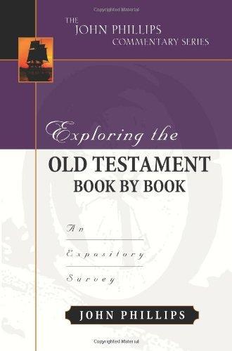 Exploring the Old Testament Book by Book: An Expository Survey - John Phillips - Re-vived.com