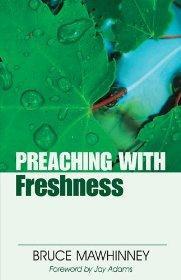 Preaching with Freshness - Bruce Mawhinney - Re-vived.com